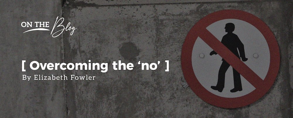 Overcoming The “No”