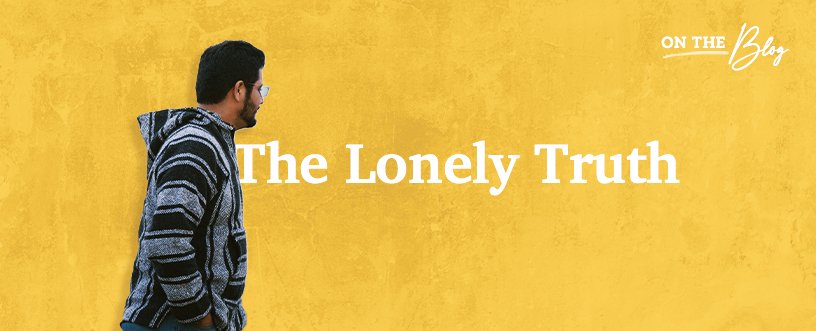 The lonely truth