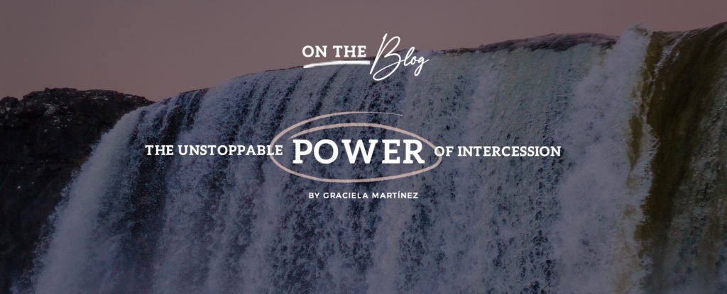 The Unstoppable Power of Intercession